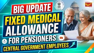 Fixed Medical Allowance for PENSIONERS Latest Update | Central Government Employees |