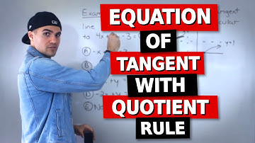 MCV4U (Grade 12 Calculus & Vectors) - Equation of Tangent with Quotient Rule