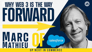 Why Web3 Is The Way Forward With Marc Mathieu of Salesforce