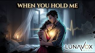 When You Hold Me – LUNAVOX MUSIC (Official Music Video) | Where Love Lives Album
