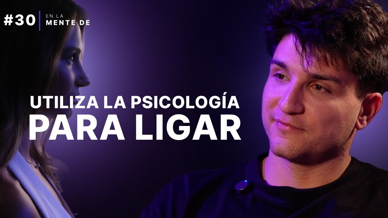 Cómo Ligar y Seducir desde la Ciencia | En la mente de un psicólogo Experto en Atracción