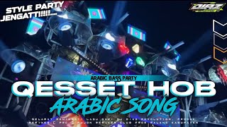 DJ PARTY ARABIC SONG QESSET HOB || BASS NJENGAT² X SAKERA BY DIAZ RVLTN