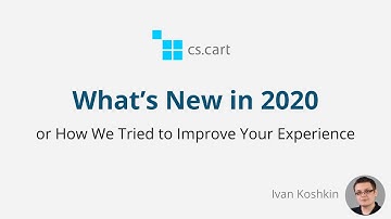 CS-Cart in 2020—How We Improved Your Experience