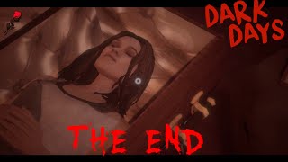 I COULDN'T SAVE HER... |  DARK DAYS THE END