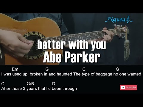 Abe Parker - better with you Guitar Chords Lyrics