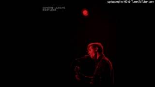 Sondre Lerche - It&#39;s Never Meant to Be