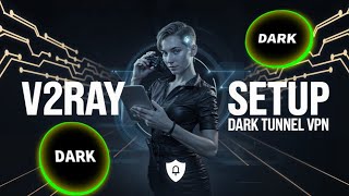 V2Ray Setup with Dark Tunnel VPN | Secure Your Browsing Today screenshot 5