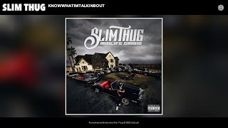 Slim Thug - Knowwhatimtalkinbout (Official Audio)