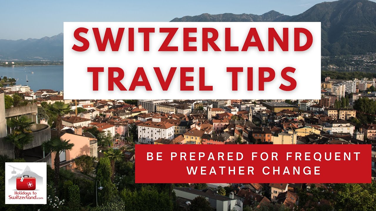 Swiss Travel Tips: Be prepared for frequent weather changes