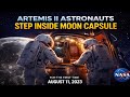 Artemis II Astronauts Step Inside Their Moon Capsule for the First Time | August 11, 2023