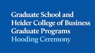 Graduate School and Heider College of Business Graduate Programs Virtual Hooding Ceremony