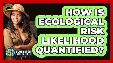 How Is Ecological Risk Likelihood Quantified?