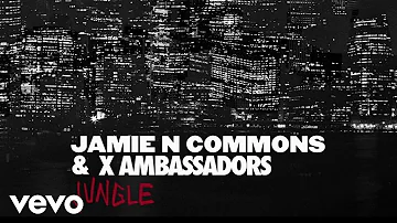 X Ambassadors, Jamie N Commons - Jungle (Official Audio)