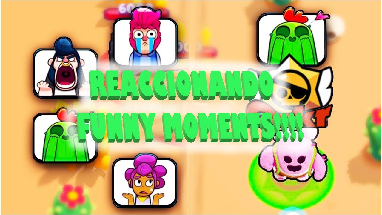 REACCIONANDO FUNNY MOMENTS BRAWL STARS!!!! - YouTube