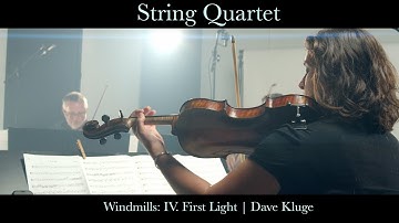 String Quartet | Windmills: IV. First Light by Dave Kluge