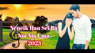 NENEIK HAU SEI BA NOI NIA UMA// MUSIC 2023