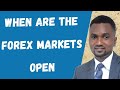 Forex Markets-When Are The Forex Markets Open