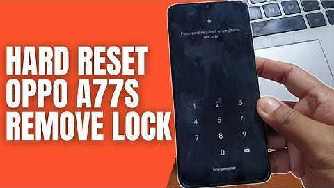 Cara Hard Reset Oppo A77s Remove password Lock Screen