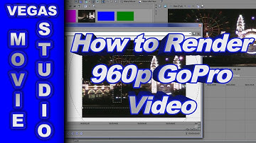 How to Render GoPro 960p Video using Vegas Movie Studio & Vegas Pro
