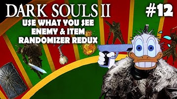 Dark Souls 2 - Use What You See - Enemy & Item Randomizer Redux - Episode 12