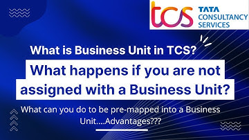 All about TCS Business Unit #tcs #tcser #businessunit #tcsjoining