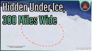 The Largest Impact Crater on the Planet; Hidden in Antarctica & 300 Miles Wide