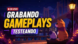 Grabando Gameplays - Testeando - Peos