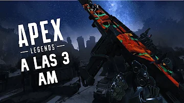 APEX LEGENDS A LAS 3 AM