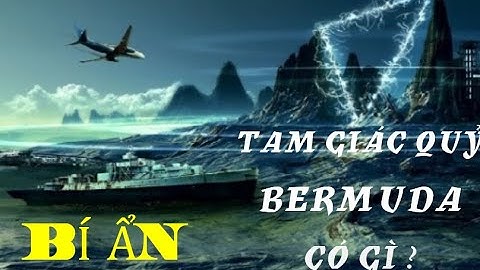 Tam Giác Quỷ BERMUDA những bí ẩn chưa có lời giải.