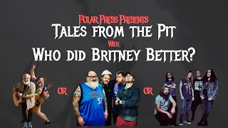Who Did Britney Better?: Tales From The Pit Ep. 4