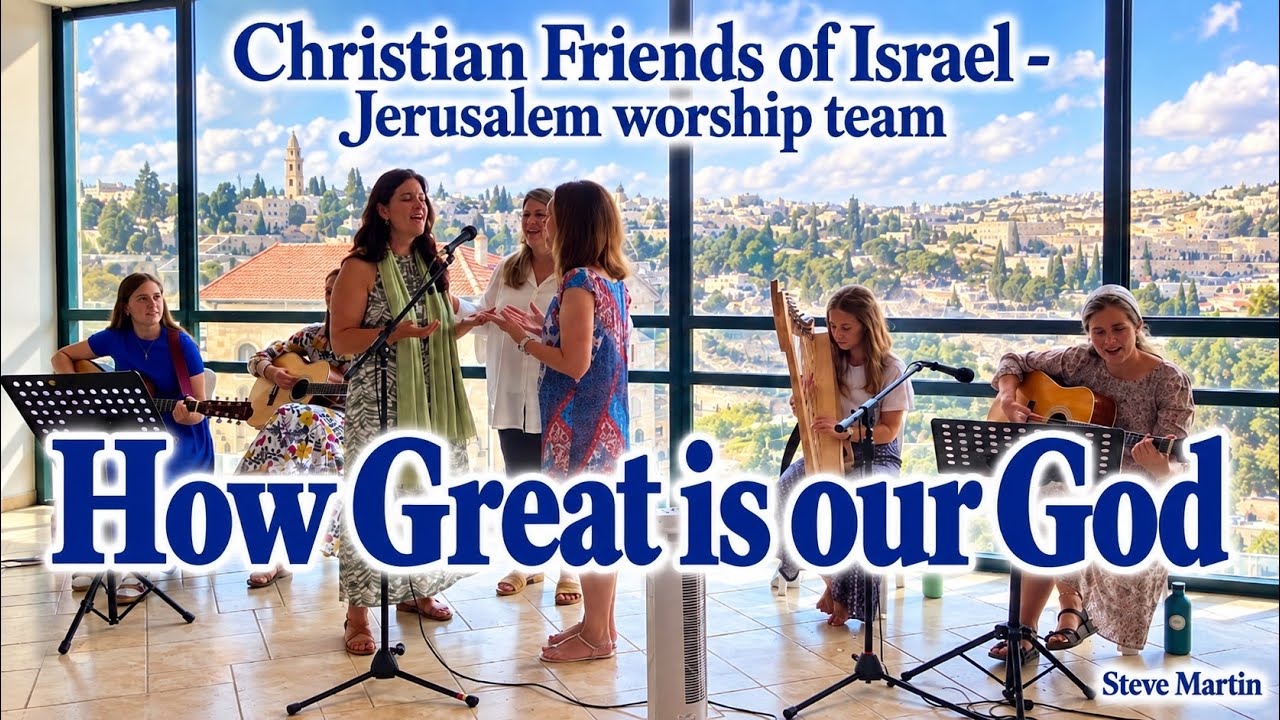 How Great Is Our God - CFI Jerusalem