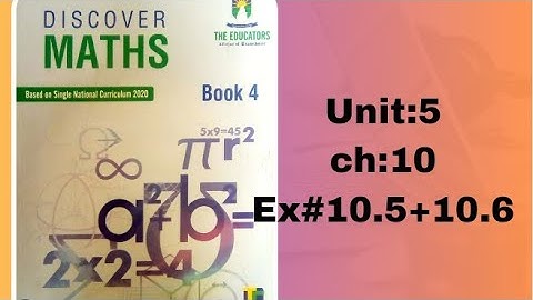 Discover Maths-4 unit:5 ch#10 Ex#10.5+10.6
