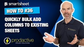 Smartsheet demo to quickly bulk add columns to existing sheets
