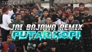 🔥JAI BAJAWA REMIX TERBARU || PUTAR KOPI || RN  REMIXER🌴
