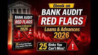 Red Flags in Bank Audit | Loans & Advances 2026