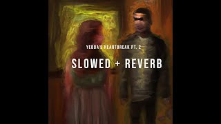 'Haunted' Yebba's Heartbreak Pt. 2  (SLOWED + REVERB)