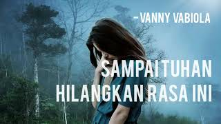 Vanny Vabiola SAMPAI TUHAN HILANGKAN RASA INI || Lirik Lagu