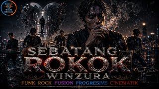 Download lagu SEBATANG ROKOK – WINZURA | Funk Rock Fusion Progressive Cinematik | TCD Remake