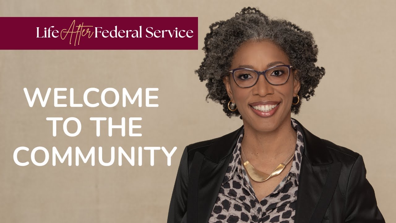 Welcome To The Community - Life After Federal Service
