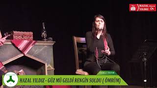 Hazal Yıldız ✔️ÖMRÜM (GÜZMÜ GELDİ RENGİN SOLDU) Resimi