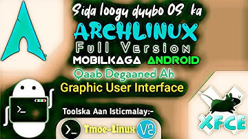 Sida loogu shubo os-ka Archlinux mobilkaga android qaab degaaned ah Graphic user interface #XFCE