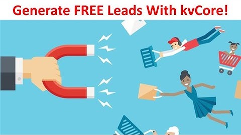 How To Generate FREE Leads With KV Core