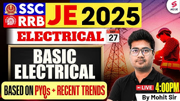 Basic Electrical for SSC JE/ RRB JE 2025 | SSC JE/ RRB JE Electrical Classes by Mohit Sir