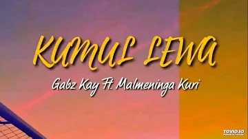 KUMUL LEWA - Gabz Kay X Mal Meninga Kuri (Prody by Gabz Kay)2023