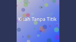 Kisah Tanpa Titik