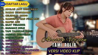 Tami Aulia Cover Full Album - Apalah Arti Menunggu || Cover Akustik Terbaik 2024