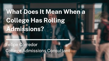 What Does It Mean When a College Has Rolling Admissions?
