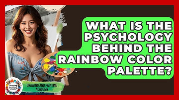 What Is The Psychology Behind The Rainbow Color Palette? - Drawing and Painting Academy