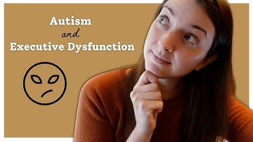 Executive Disfunction and Autism | Woodshed Theory