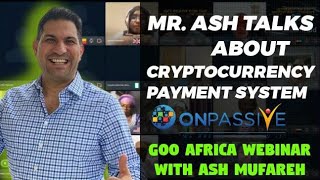 ASH MUFAREH ( Onpassive CEO ) TALK's ABOUT CRYPTOCURRENCY PAYMENT METHOD.